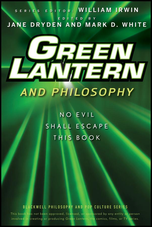 Green Lantern and Philosophy by Jane Dryden, Mark D. White, William Irwin