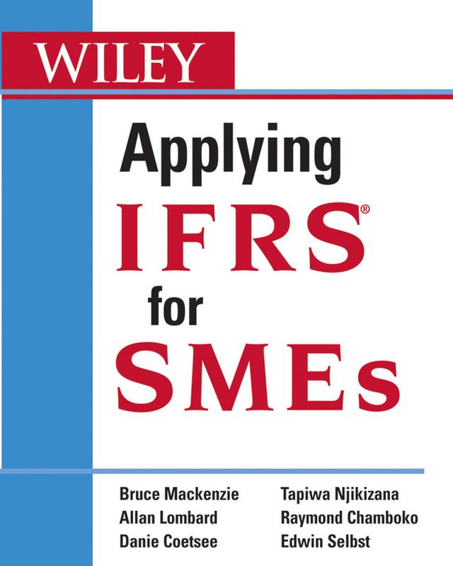 Applying IFRS for SMEs by Allan Lombard, Bruce Mackenzie, Danie Coetsee, Raymond Chamboko, Tapiwa Njikizana
