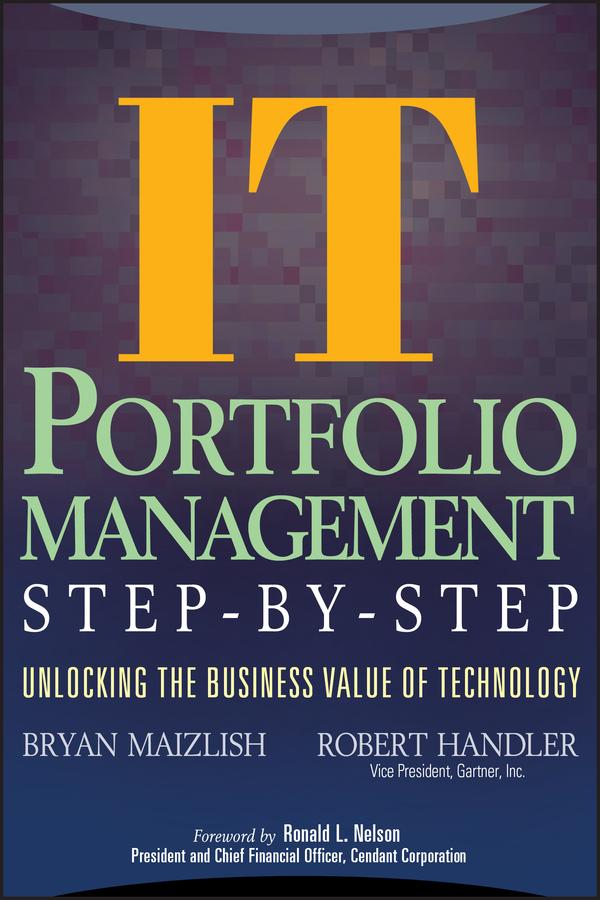 IT (Information Technology) Portfolio Management Step-by-Step by Bryan Maizlish, Robert Handler
