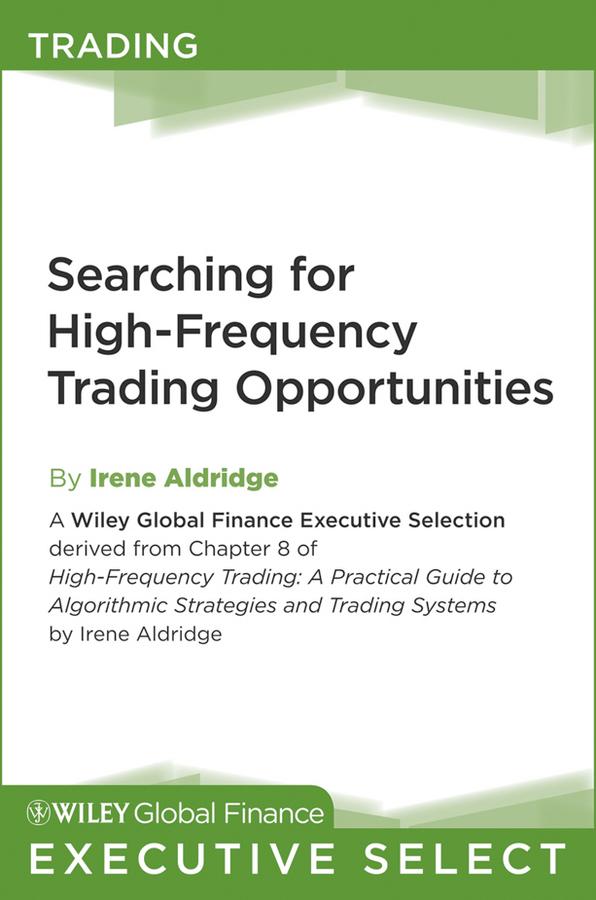Searching for High-Frequency Trading Opportunities by Irene Aldridge