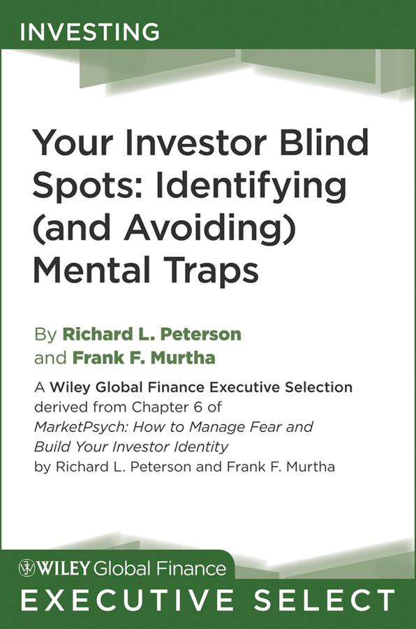 Your Investor Blind Spots by Frank F. Murtha, Richard L. Peterson