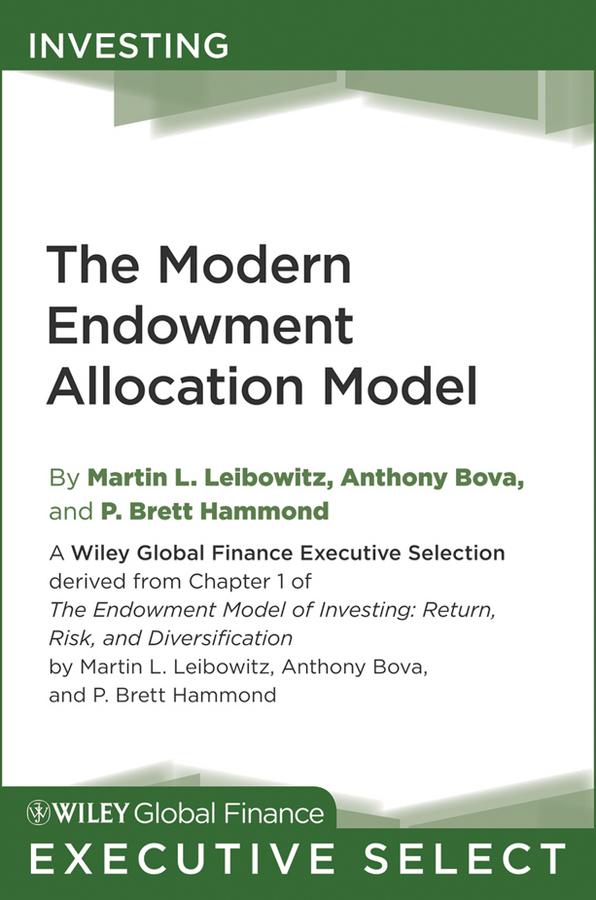 The Modern Endowment Allocation Model by Martin L. Leibowitz