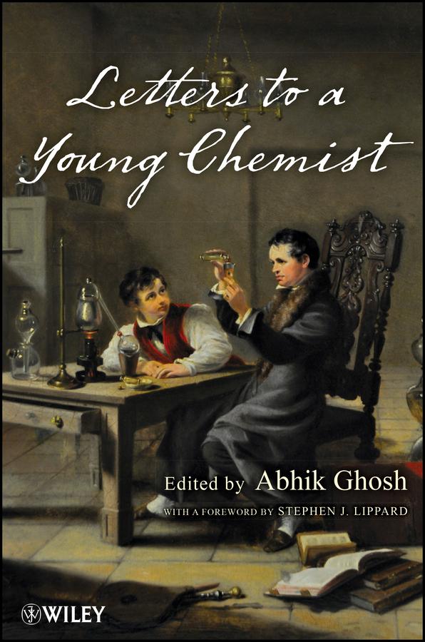 Letters to a Young Chemist by Abhik Ghosh, Stephen J. Lippard