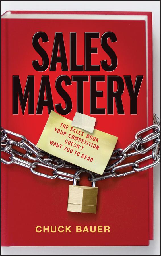 Sales Mastery by Chuck Bauer