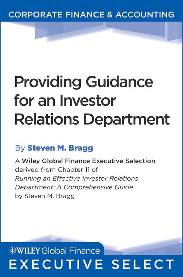 Providing Guidance for an Investor Relations Department by Steven M. Bragg