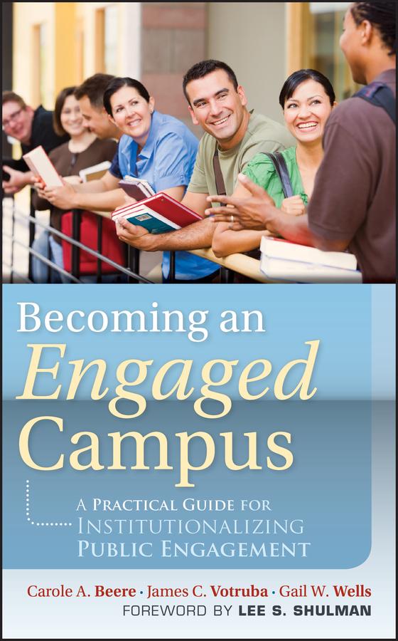Becoming an Engaged Campus by Carole A. Beere, Gail W. Wells, James C. Votruba, Lee S. Shulman