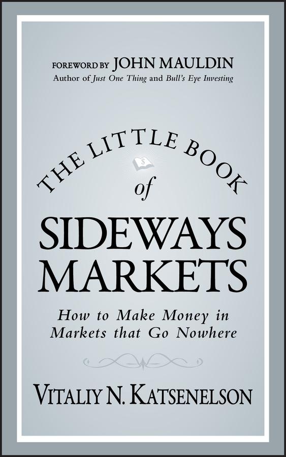 The Little Book of Sideways Markets by Vitaliy N. Katsenelson