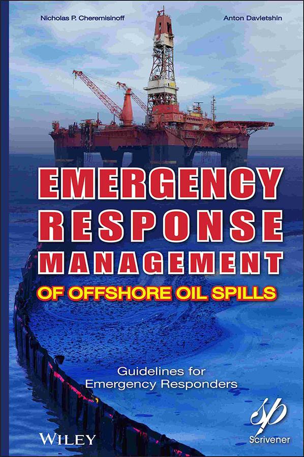 Emergency Response Management of Offshore Oil Spills by Anton Davletshin, Nicholas P. Cheremisinoff