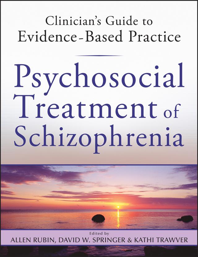 Psychosocial Treatment of Schizophrenia by Allen Rubin, David W. Springer, Kathi Trawver