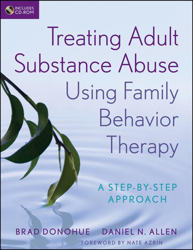 Treating Adult Substance Abuse Using Family Behavior Therapy by Brad Donohue, Daniel N. Allen, Nathan H. Azrin