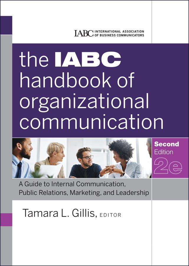 The IABC Handbook of Organizational Communication by IABC, Tamara Gillis
