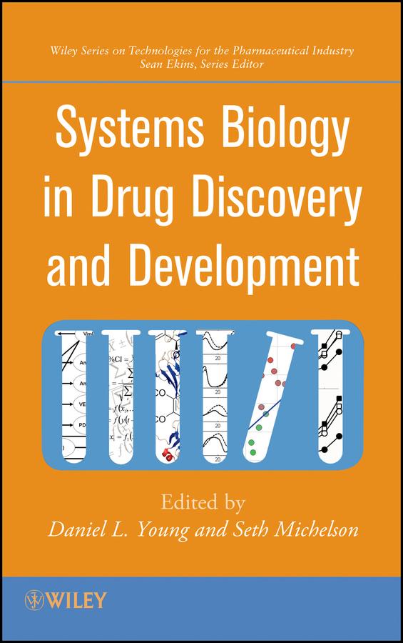 Systems Biology in Drug Discovery and Development by Daniel L. Young, Seth Michelson