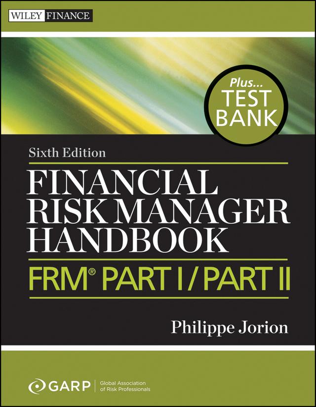 Financial Risk Manager Handbook by GARP (Global Association of Risk Professionals), Philippe Jorion