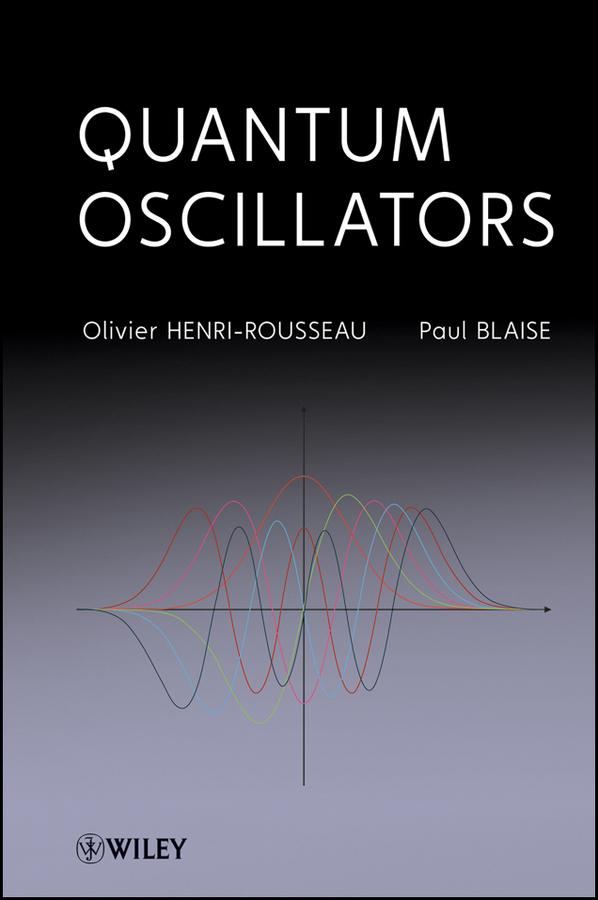 Quantum Oscillators by Olivier Henri-Rousseau, Paul Blaise