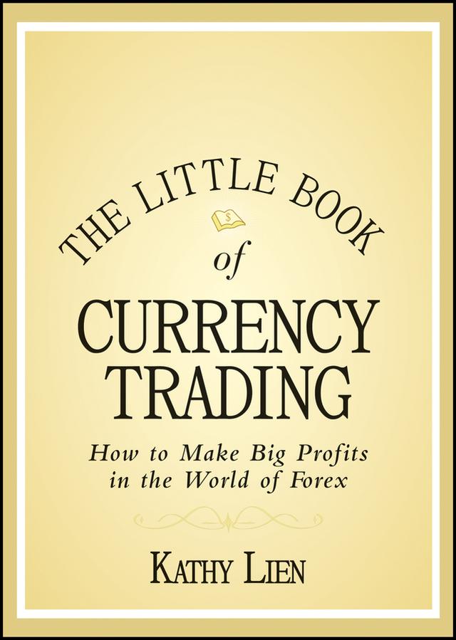 The Little Book of Currency Trading by Kathy Lien