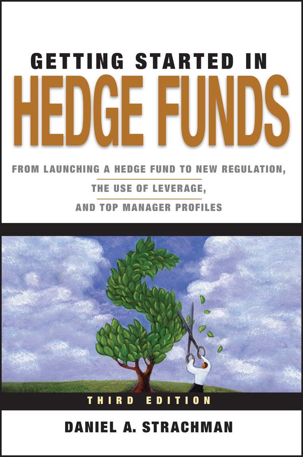 Getting Started in Hedge Funds by Daniel A. Strachman
