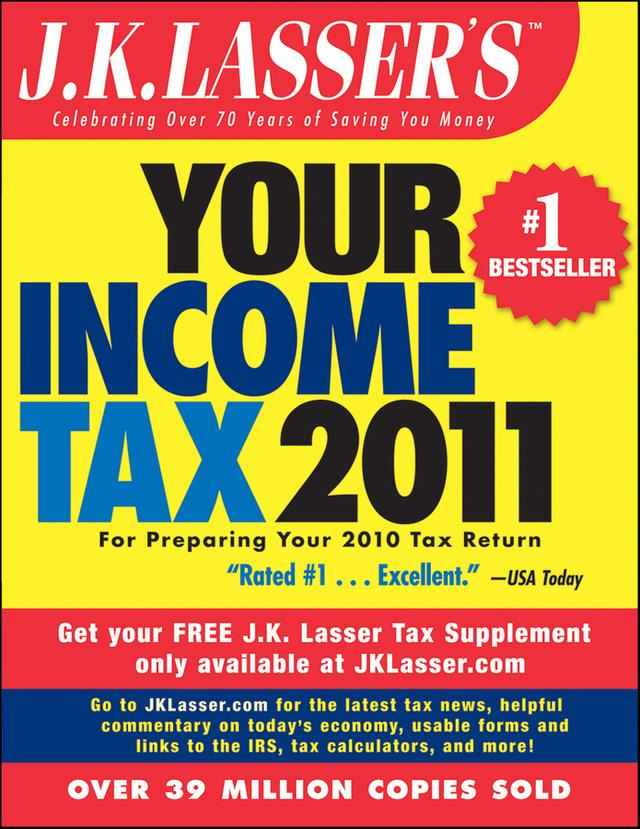 J.K. Lasser's Your Income Tax 2011 by J.K. Lasser Institute