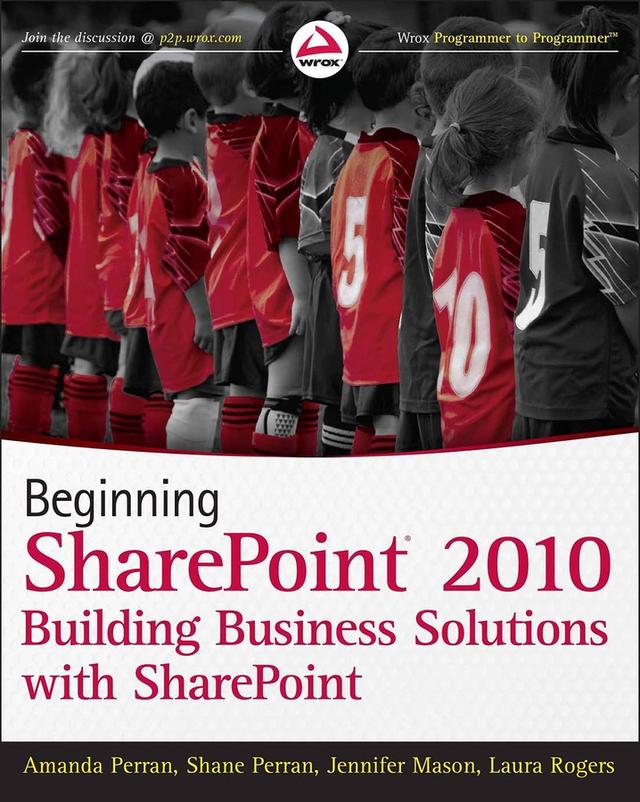Beginning SharePoint 2010 by Amanda Perran, Jennifer Mason, Laura Rogers, Shane Perran