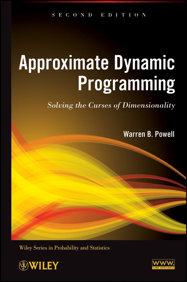 Approximate Dynamic Programming by Warren B. Powell