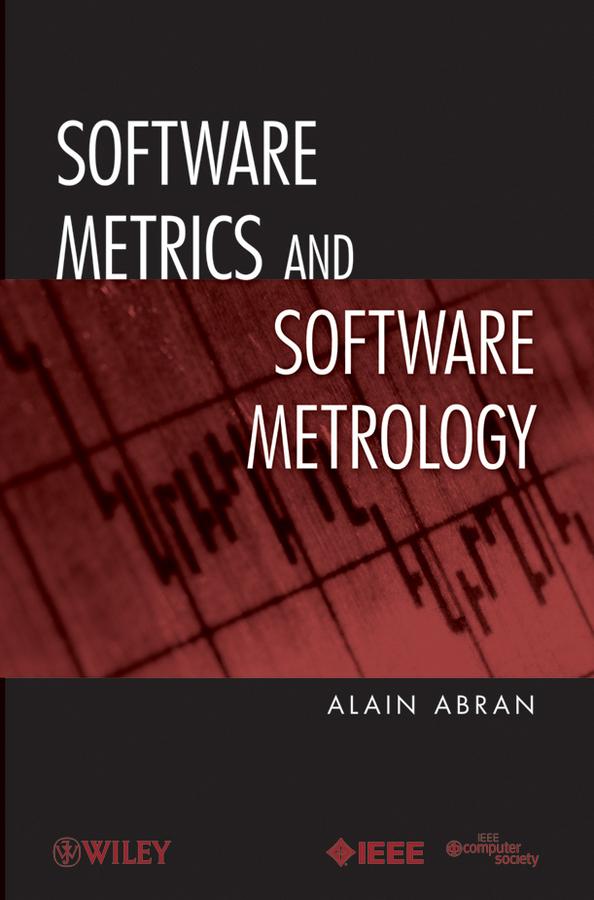 Software Metrics and Software Metrology by Alain Abran