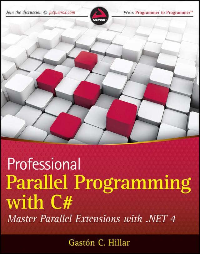 Professional Parallel Programming with C# by Gastón C. Hillar