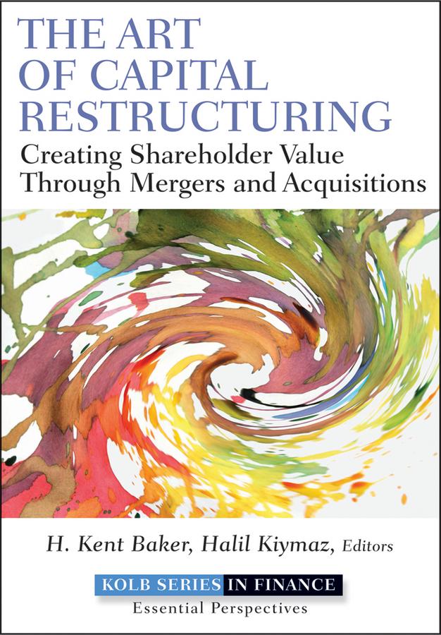 The Art of Capital Restructuring by Halil Kiymaz, H. Kent Baker