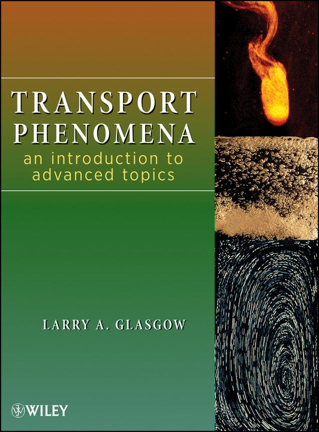 Transport Phenomena by Larry A. Glasgow