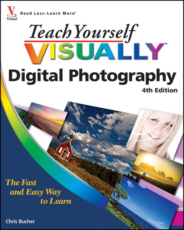 Teach Yourself VISUALLY Digital Photography by Chris Bucher
