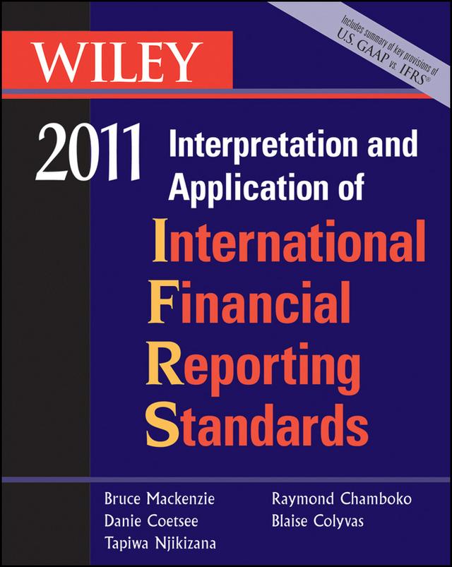 Wiley Interpretation and Application of International Financial Reporting Standards 2011 by Bruce Mackenzie, Danie Coetsee, Raymond Chamboko, Tapiwa Njikizana