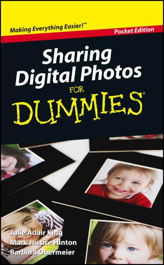 Sharing Digital Photos For Dummies, Pocket Edition by Barbara Obermeier, Julie Adair King, Mark Justice Hinton