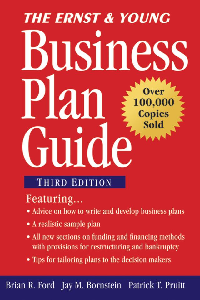 The Ernst & Young Business Plan Guide by Brian R. Ford, Ernst & Young LLP, Jay M. Bornstein, Patrick T. Pruitt