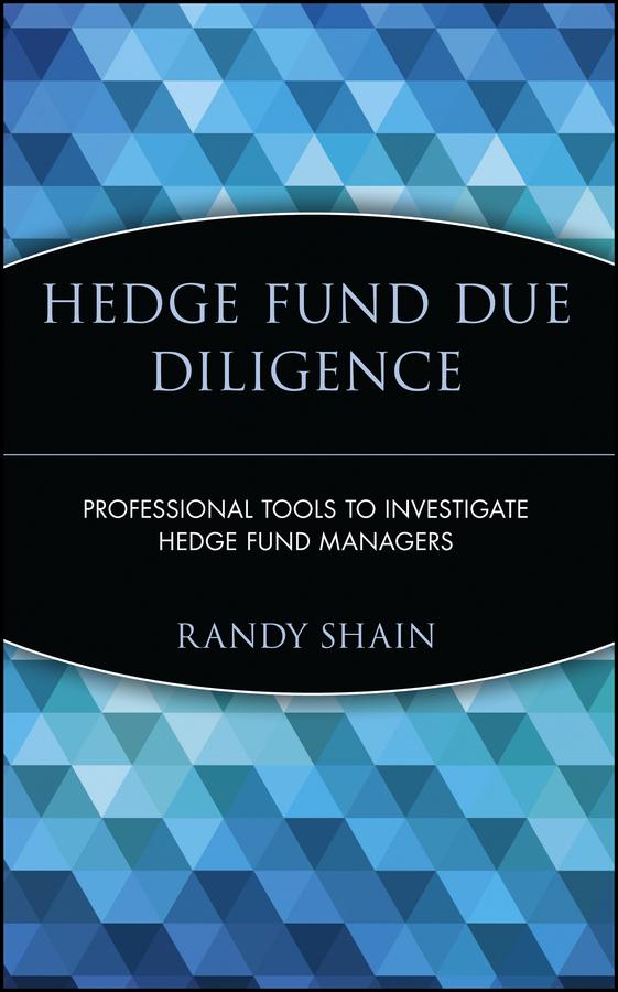 Hedge Fund Due Diligence by Randy Shain