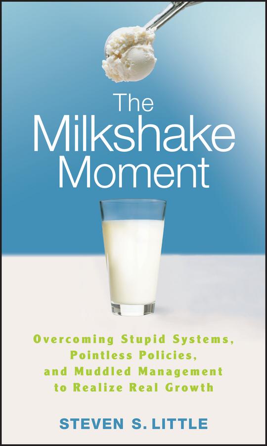 The Milkshake Moment by Steven S. Little