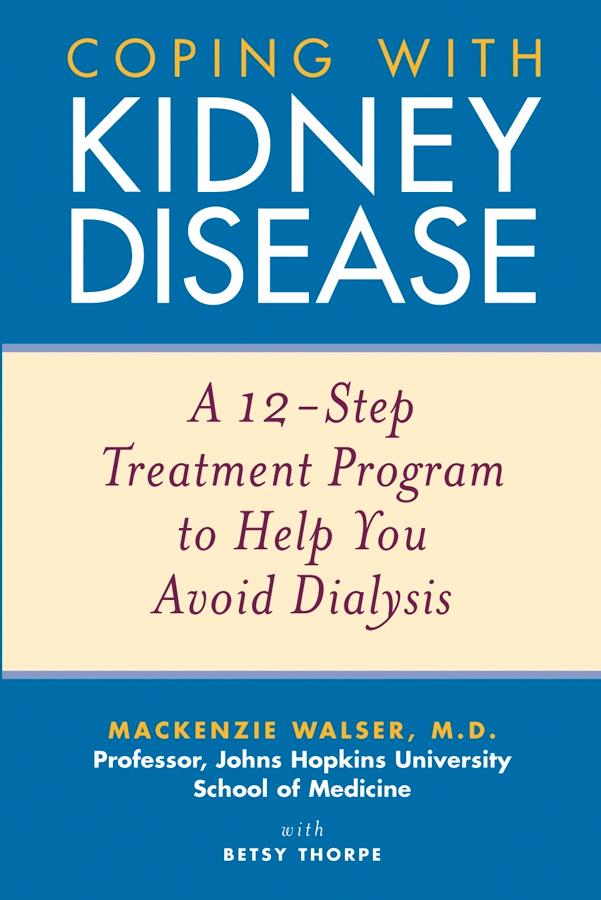 Coping with Kidney Disease by Betsy Thorpe, Mackenzie Walser
