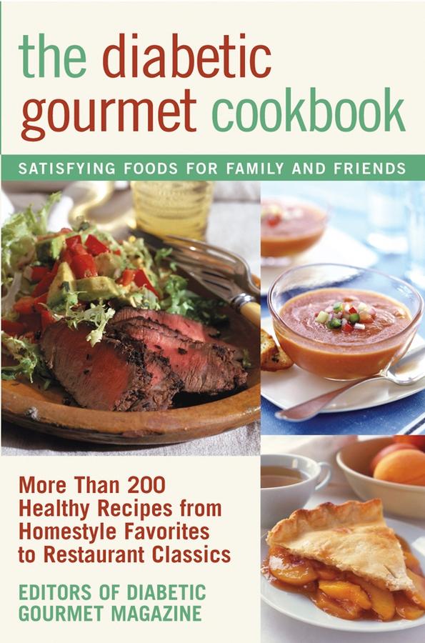 The Diabetic Gourmet Cookbook by Editors of The Diabetic Gourmet magazine