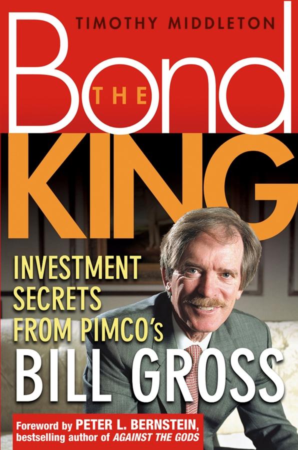 Investment Secrets from PIMCO's Bill Gross by Peter L. Bernstein, Timothy Middleton