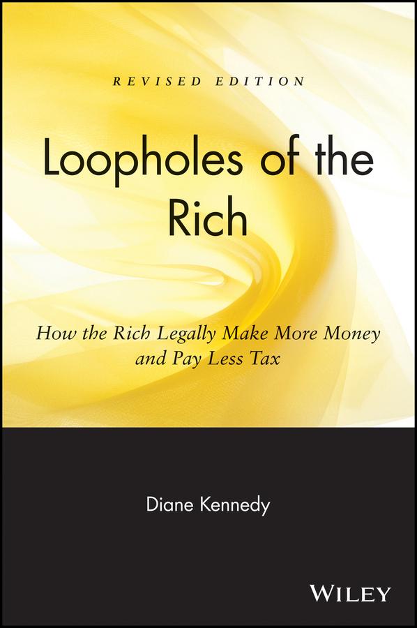 Loopholes of the Rich by Diane Kennedy