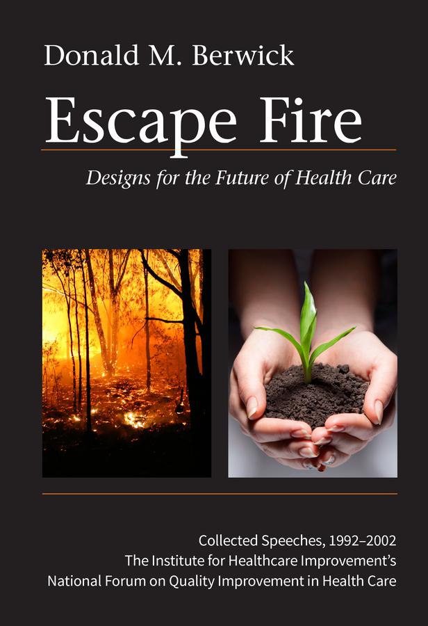 Escape Fire by Donald M. Berwick