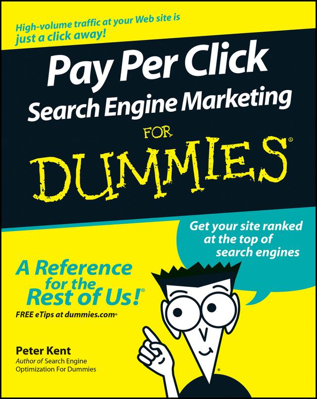 Pay Per Click Search Engine Marketing For Dummies by Peter Kent