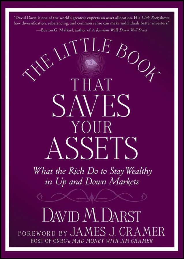 The Little Book that Saves Your Assets by David M. Darst, James J. Cramer