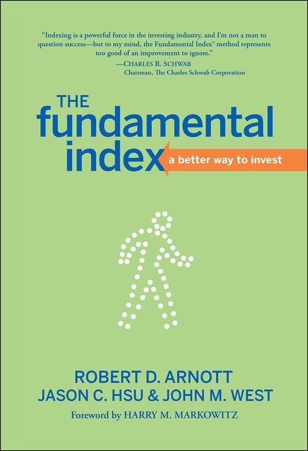 The Fundamental Index by Harry M. Markowitz, Jason C. Hsu, John M. West, Robert D. Arnott