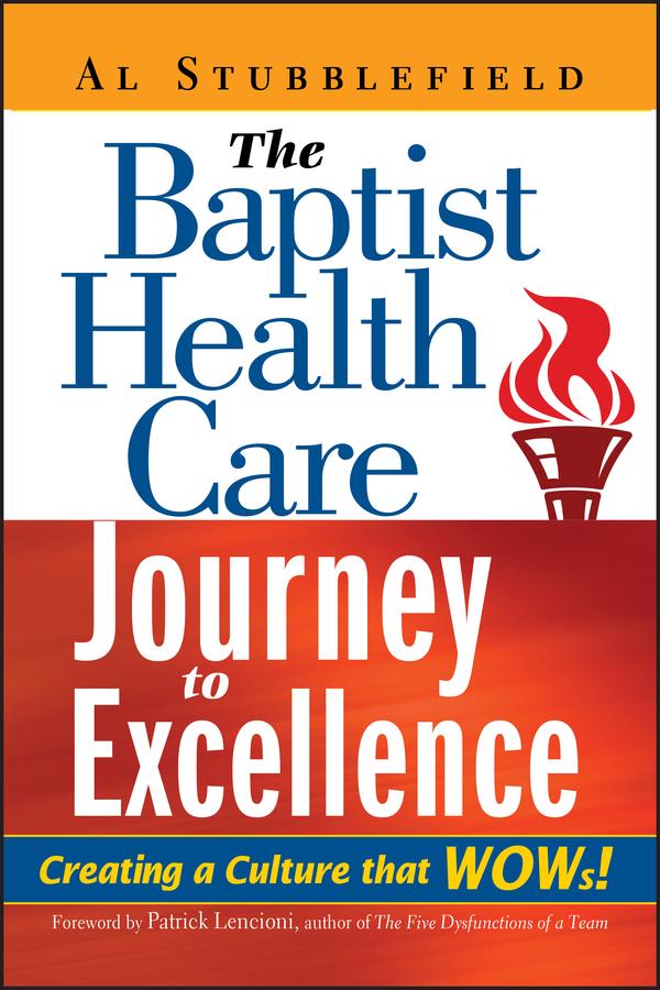 The Baptist Health Care Journey to Excellence by Al Stubblefield