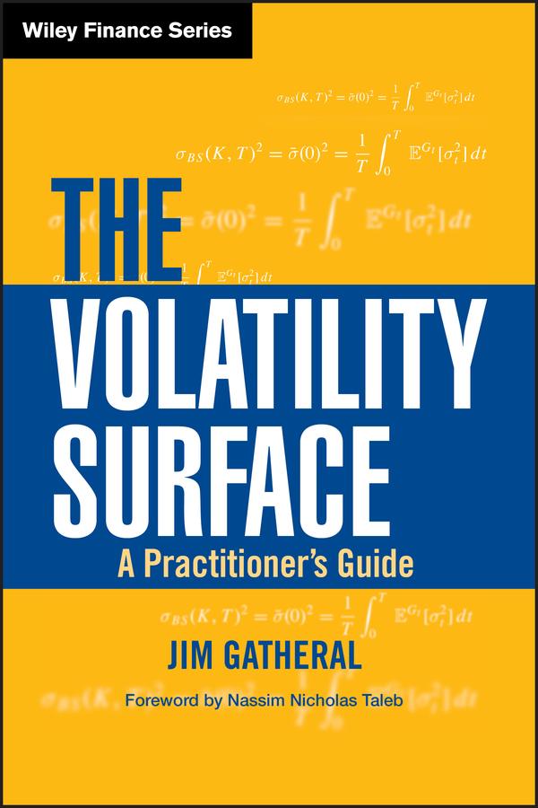 The Volatility Surface by Jim Gatheral, Nassim Nicholas Taleb