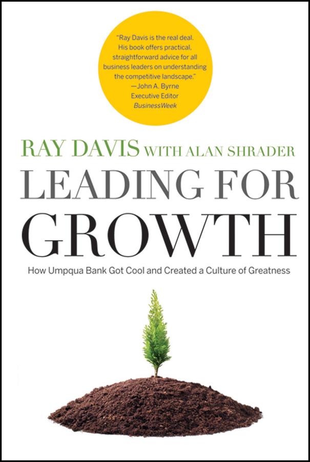 Leading for Growth by Alan R. Shrader, Raymond P. Davis