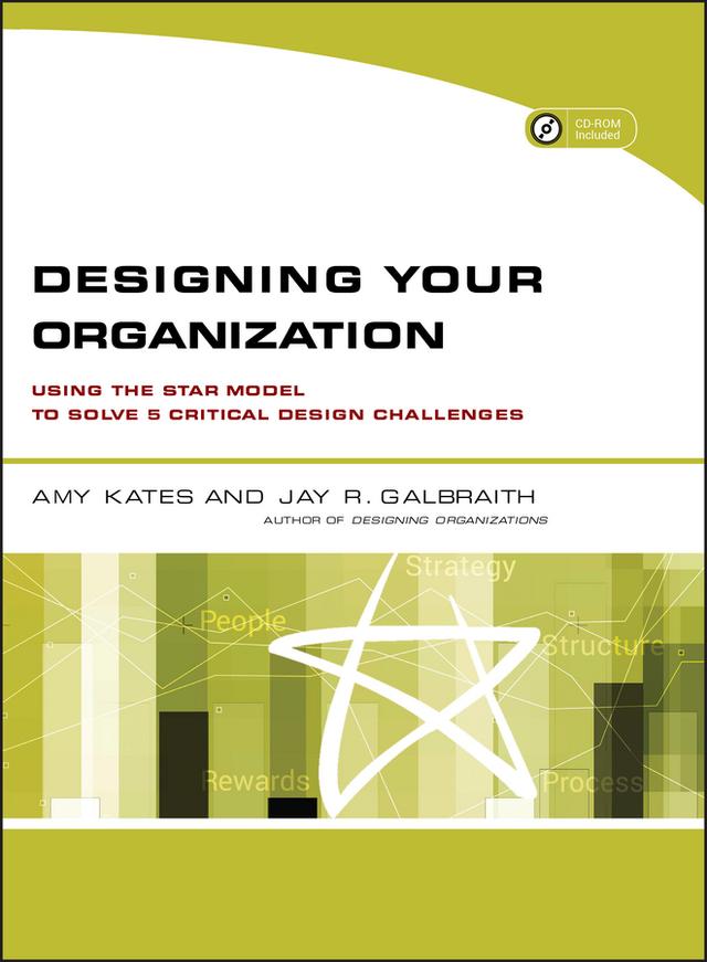 Designing Your Organization by Amy Kates, Jay R. Galbraith