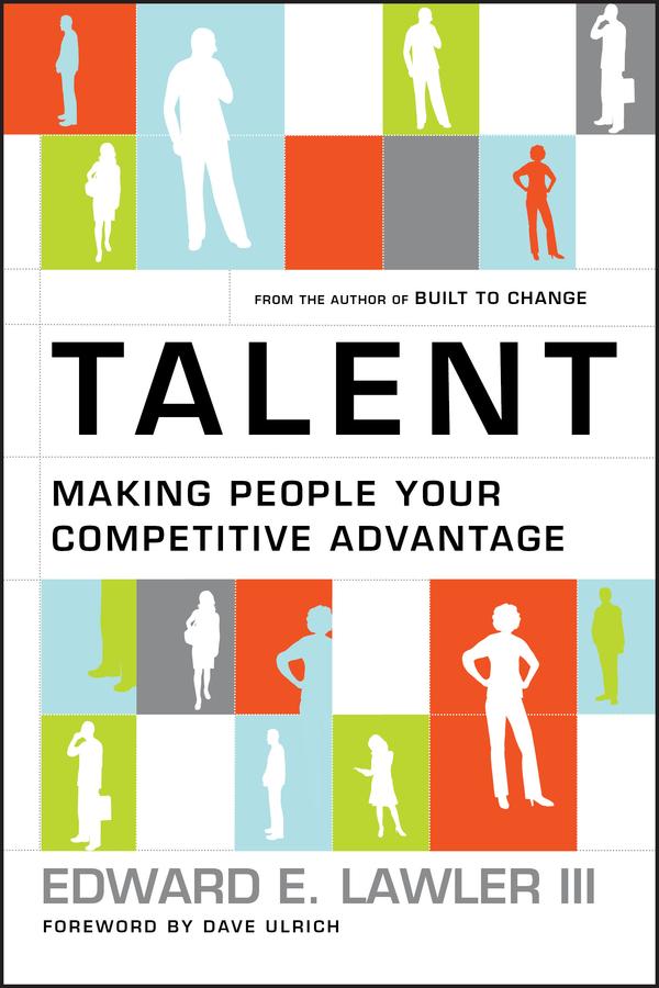 Talent by Dave Ulrich, Edward E. Lawler, III