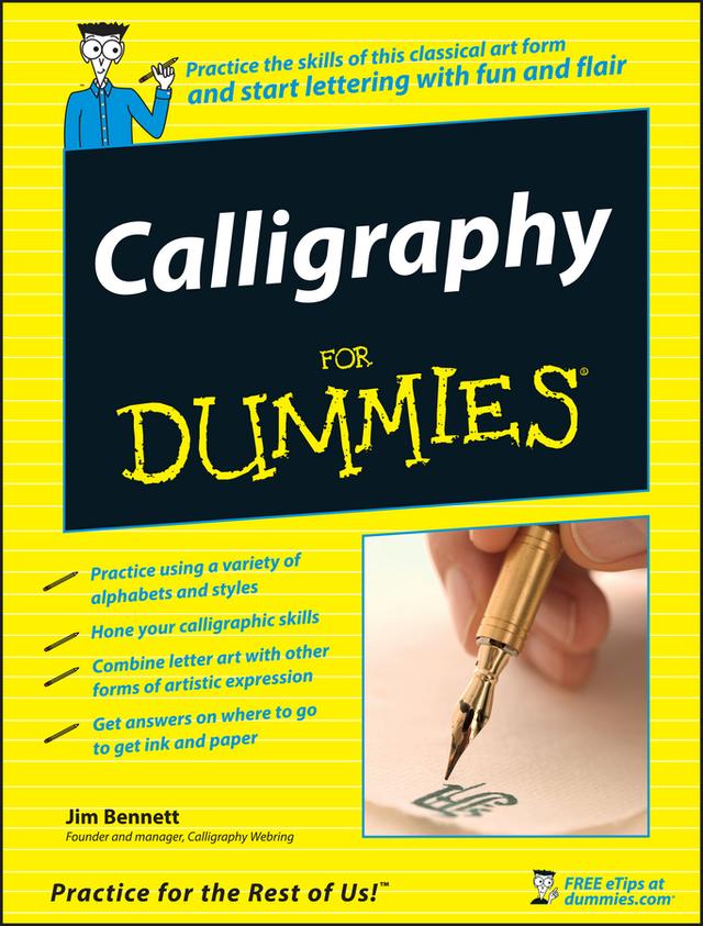 Calligraphy For Dummies by Jim Bennett