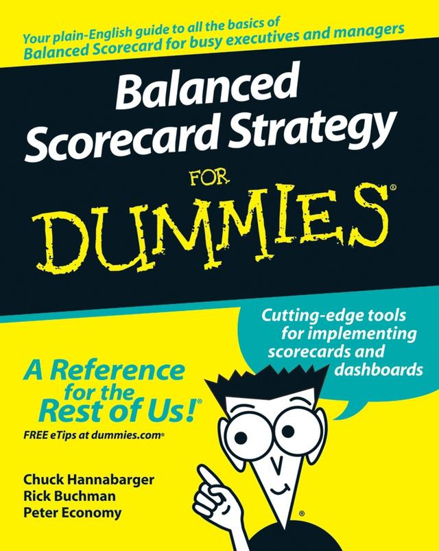 Balanced Scorecard Strategy For Dummies by Charles Hannabarger, Frederick Buchman, Peter Economy