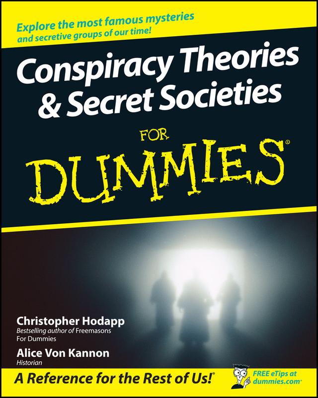 Conspiracy Theories and Secret Societies For Dummies by Alice Von Kannon, Christopher Hodapp
