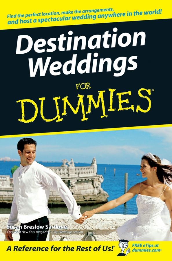 Destination Weddings For Dummies by Susan Breslow Sardone
